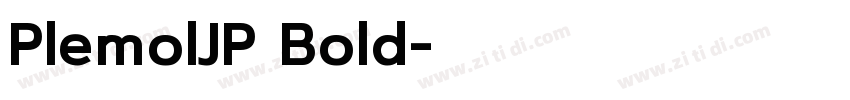 PlemolJP Bold字体转换